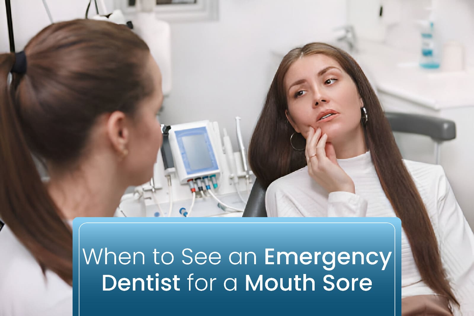 When to See an Emergency Dentist for a Mouth Sore